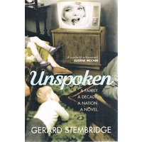 Unspoken. A Family, A Decade, A Nation, A. Novel
