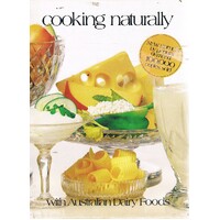 Cooking Naturally With Australian Dairy Foods.