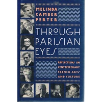 Through Parisian Eyes. Reflections On Contemporary French Arts And Culture.