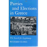 Parties And Elections In Greece. The Search For Legitimacy