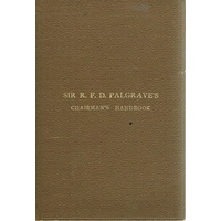 The Chairman's Handbook. Suggestions And Rules For The Conduct Of Chairmen Of Public And Other Meetings Based Upon The Procedure And The Practice Of P