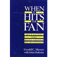 When It Hits The Fan. Managing The Nine Crises Of Business