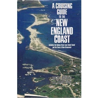 A Cruising Guide To The New England Coast. Including The Hudson River, Long Island Sound, And The Coast Of New Brunswick