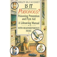 Is It Poisonous Poisoning Prevention And First Aid. A Lifesaving Manual