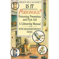 Is It Poisonous Poisoning Prevention And First Aid. A Lifesaving Manual