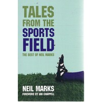 Tales From The Sports Field. The Best Of Neil Marks.