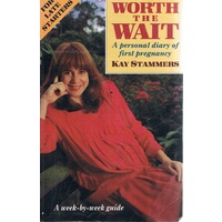 Worth The Wait. A Personal Diary Of First Pregnancy.