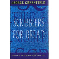 Scribblers For Bread. Aspects Of The English Novel Since 1945.