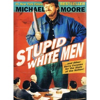 Stupid White Men And Other Sorry Excuses For The State Of The Nation.