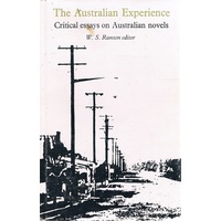 The Australian Experience. Critical Essays On Australian Novels