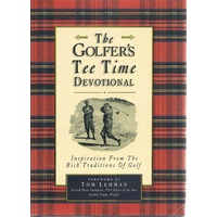 The Golfer's Tee Time Devotional. Inspiration From The Rich Traditions Of Golf.