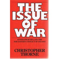 The Issue Of War. States, Societies, And The Far Eastern Conflict Of 1941-1945