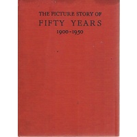 The Picture Story Of Fifty Years 1900-1950