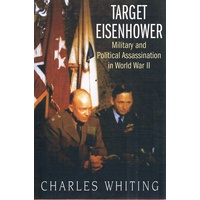 Target Eisenhower. Military And Political Assassination In World War II