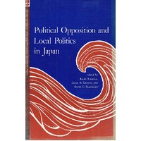 Political Opposition And Local Politics In Japan.