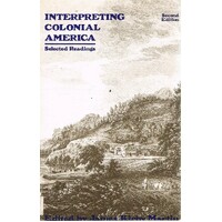 Interpreting Colonial America. Selected Readings.