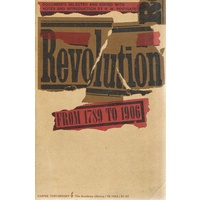 Revolution From 1789 To 1906. Documents Selected And Edited With Notes And Introductions