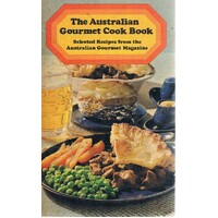 The Australian gourmet cookbook. Selected recipes from the Australian gourmet magazine