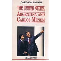 Estados Unidos, Argentina y Carlos Menem (Spanish Edition)