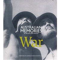 War. Australian Memories In Black And White