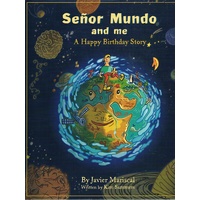 Senor Mundo And Me. A Happy Birthday Story.