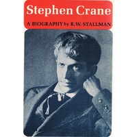 Stephen Crane. A Biography