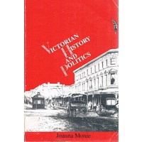 Victorian History And Politics. European Settlement To 1939. A Survey Of The Literature