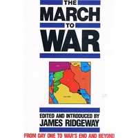 The March To War. From Day One To War's End And Beyond.