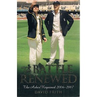 The Battle Renewed. The Ashes Regained 2006-2007