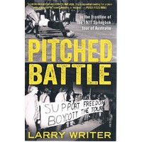 Pitched Battle. In The Frontline Of The1971 Springbok Tour Of Australia