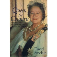 Queen And Country. The Life Of Elizabeth The Queen Mother