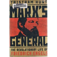 Marx's General. The Revolutionary Life Of Friedrich Engels