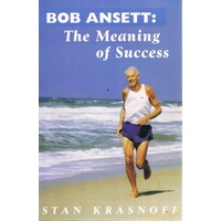 Bob Ansett. The Meaning Of Success.