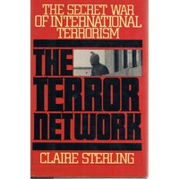 The Terror Network. The Secret War Of International Terrorism.