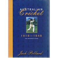 Australian Cricket. 1918-1948. The Bradman Years