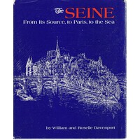 The Seine. From Its Source, To Paris, To The Sea.