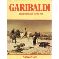 Garibaldi. The Revolutionary And His Men