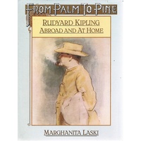 From Palm To Pine. Rudyard Kipling Abroad And At Home