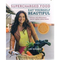 Supercharged Food. Eat Yourself Beautiful