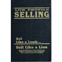 Low Profile Selling. Act Like A Lamb, Sell Like A Lion