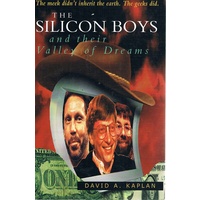 The Silicon Boys And Their Valley Of Dreams.