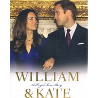 William And Kate. A Royal Love Story