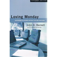 Loving Monday. Succeeding In Business Without Selling Your Soul