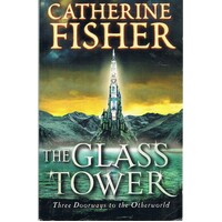 The Glass Tower. Three Doorways To The Otherworld.