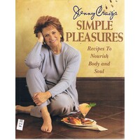 Jenny Craig's Simple Pleasures. Recipes To Nourish Body And Soul.