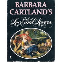 Barbara Cartland's Book Of Love And Lovers