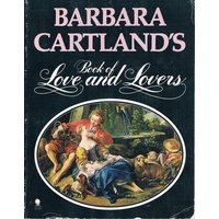 Barbara Cartland's Book Of Love And Lovers