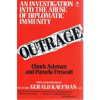 Outrage. An Investigation Into The Abuse Of Diplomatic Immunity