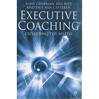 Executive Coaching. Exploding The Myths