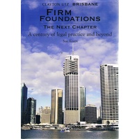 Firm Foundations. The Next Chapter. A Century Of Legal Practice And Beyond